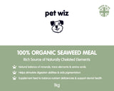 100% Organic Seaweed Meal Supplements Pet Wiz   
